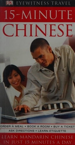 15-Minute Chinese Learn Chinese in Just 15 Minutes A Day