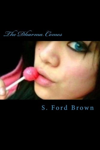 The Dharma Comes Dirty Lickings