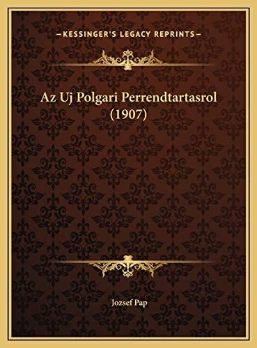 Az Uj Polgari Perrendtartasrol (1907) (Hungarian Edition)