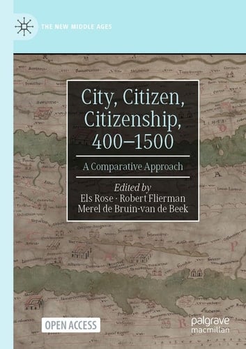 City, Citizen, Citizenship, 400–1500 A Comparative Approach