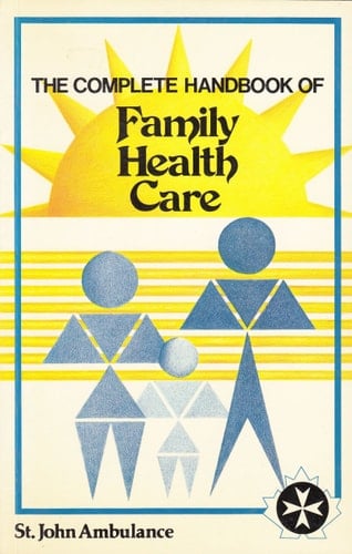 The Complete Handbook of Family Health Care