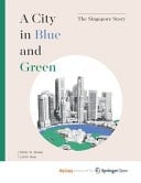 A City in Blue and Green The Singapore Story