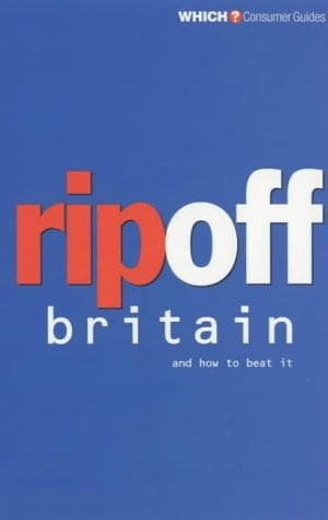 Ripoff Britain And how to Beat it