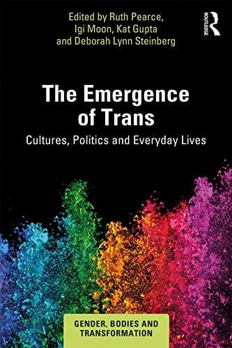 The Emergence of Trans Cultures, Politics and Everyday Lives