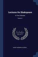 Lectures On Shakspeare In Two Volumes; Volume 1