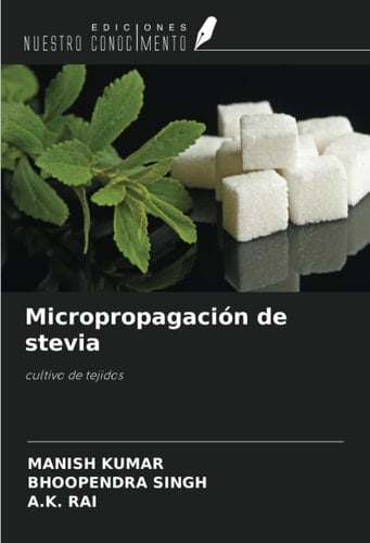 Micropropagación de stevia: cultivo de tejidos (Spanish Edition)