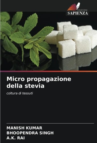 Micro propagazione della stevia: coltura di tessuti (Italian Edition)