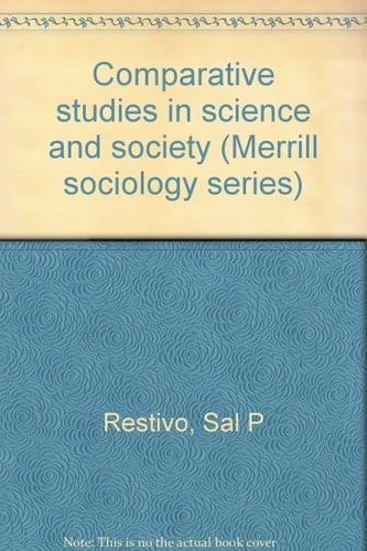 Comparative studies in science and society (Merrill sociology series)