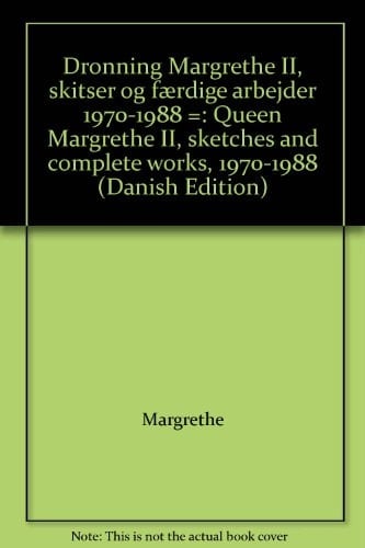 Dronning Margrethe II, skitser og færdige arbejder 1970-1988