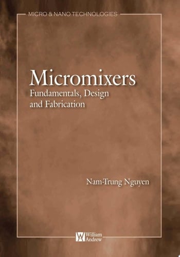 Micromixers Fundamentals, Design, and Fabrication