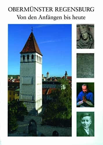 Obermünster Regensburg von den Anfängen bis heute : Ausstellung in der Bischöflichen Zentralbibliothek Regensburg, 18. Juli bis 2. Oktober 2008