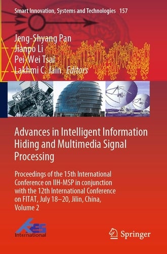 Advances in Intelligent Information Hiding and Multimedia Signal Processing Proceedings of the 15th International Conference on IIH-MSP in conjunction with the 12th International Conference on FITAT, July 18–20, Jilin, China, Volume 2