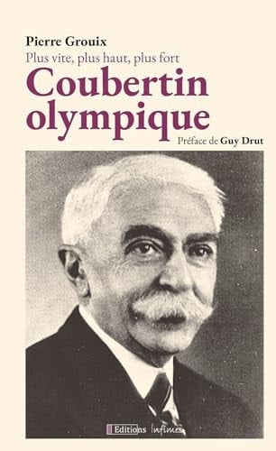 Coubertin olympique Plus vite, plus haut, plus fort
