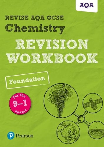 Pearson REVISE AQA GCSE Chemistry (Foundation) Revision Workbook - for 2025 and 2026 Exams