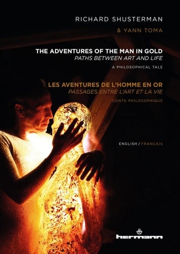 Les aventures de l'homme en or passages entre l'art et la vie