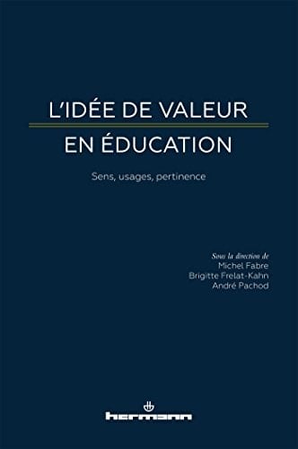 L'idée de valeur en éducation sens, usages, pertinence