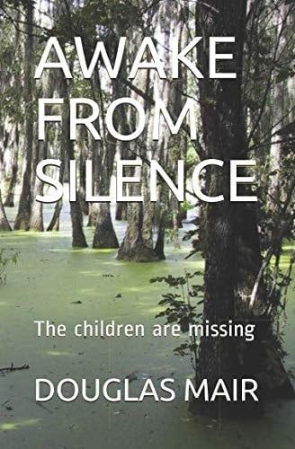 Awake from Silence The Children Are Missing