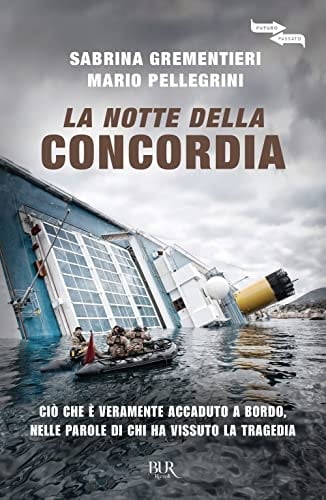 La notte della Concordia ciò che è veramente accaduto a bordo, nelle parole di chi ha vissuto la tragedia
