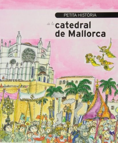 Petita història de la catedral de Mallorca