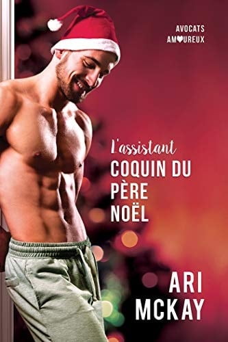 L’assistant coquin du Père Noël (Avocats amoureux t. 1) (French Edition)