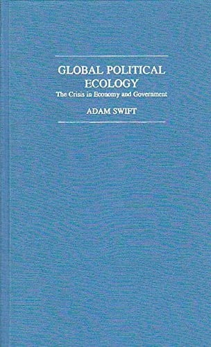 Global Political Ecology: The Crisis in Economy and Government
