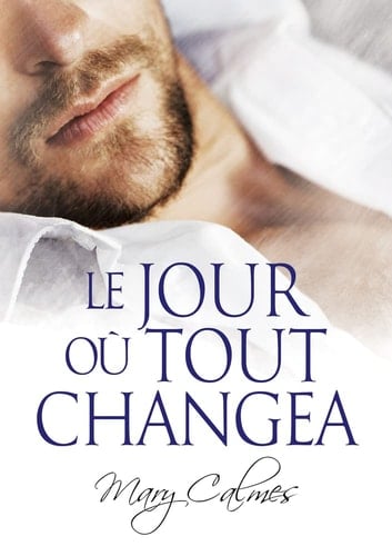 Le Jour Où Tout Changea Volume 1