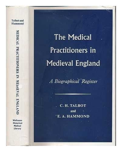 Medical Practitioners in Mediaeval England: Biographical Register (Historical Monograph)