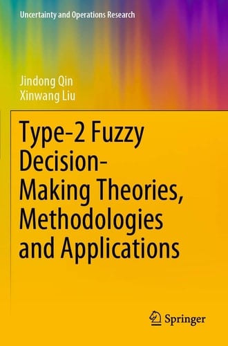 Type-2 Fuzzy Decision-Making Theories, Methodologies and Applications