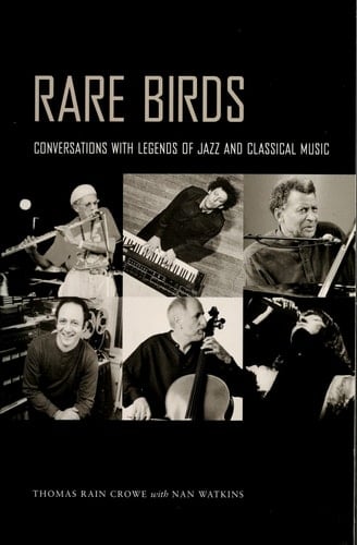 Rare Birds Conversations with Legends of Jazz and Classical Music