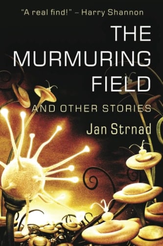 The Murmuring Field and Other Stories
