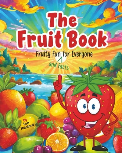The Fruit Book: Fruity Fun and Facts for Everyone