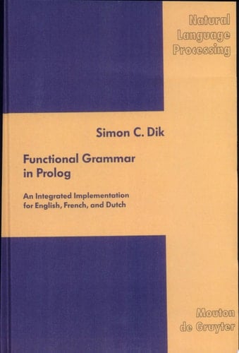 Functional Grammar in Prolog An Integrated Implementation for English, French, and Dutch