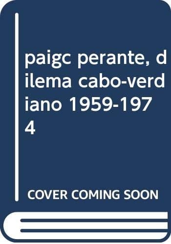 O PAIGC perante o dilema Cabo-Verdiano, 1959-1974