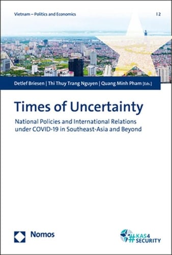 Times of Uncertainty National Policies and International Relations Under COVID-19 in Southeast-Asia and Beyond