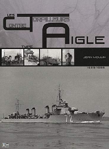 Les contre-torpilleurs de type Aigle 1929-1956