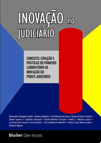 Inovação no Judiciário Conceito, Criação e Práticas do Primeiro Laboratório de Inovação do Poder Judiciário