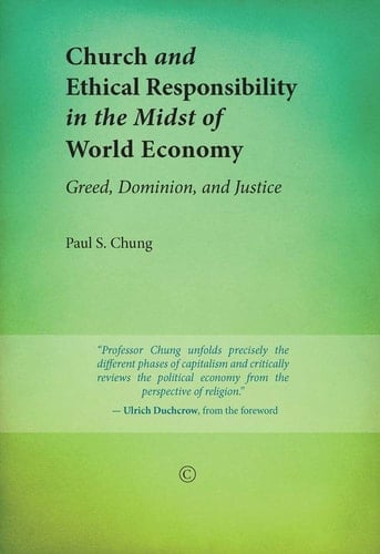 Church and Ethical Responsibility in the Midst of World Economy Greed, Dominion, and Justice