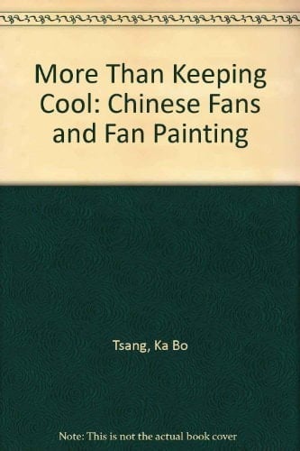 More Than Keeping Cool: Chinese Fans and Fan Painting