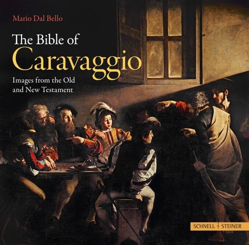 The Caravaggio Bible Images from the Old and New Testament
