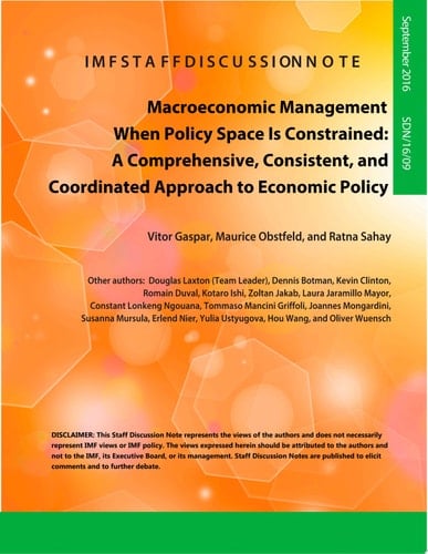 Macroeconomic Management When Policy Space is Constrained A Comprehensive, Consistent and Coordinated Approach to Economic Policy