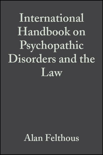 The International Handbook on Psychopathic Disorders and the Law, Volume II