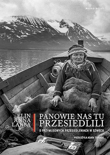 Panowie nas tu przesiedlili o przymusowych przesiedleniach w Szwecji