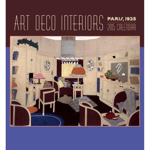 Art Deco Interiors 2015 Calendar: Paris, 1925
