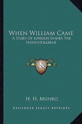 When William Came: A Story Of London Under The Hohenzollerns