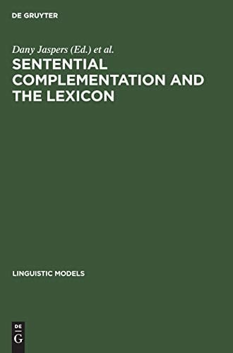 Sentential Complementation and the Lexicon Studies in Honour of Wim de Geest