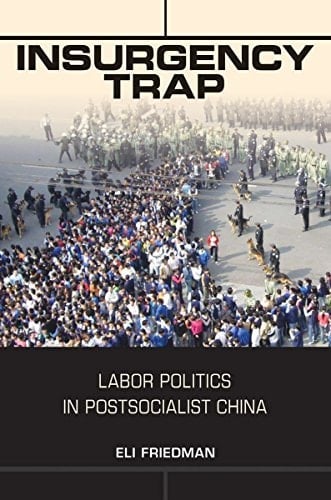 Insurgency Trap Labor Politics in Postsocialist China