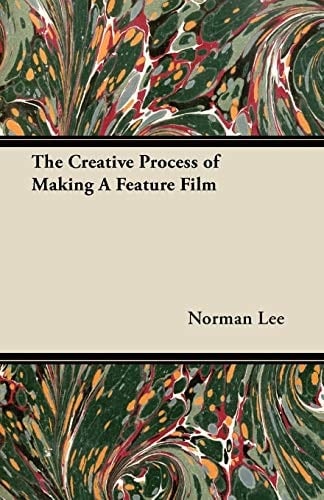 The Creative Process of Making a Feature Film