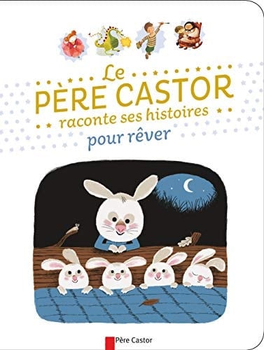 Le Père Castor raconte ses histoires pour rêver