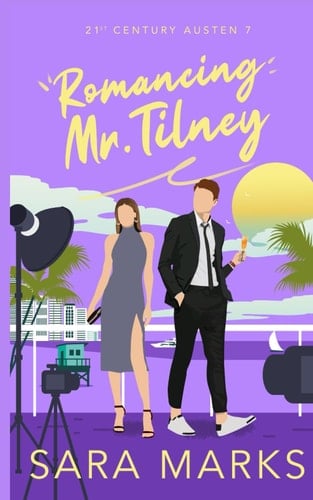 Romancing Mr. Tilney A Instalove, Reality Show, Rom Com With A Jane Austen Twist