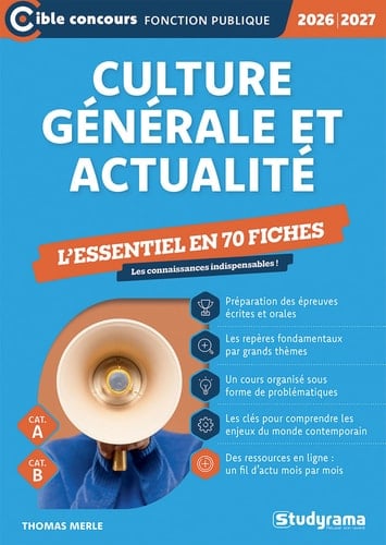 Culture générale et actualité – L'essentiel à connaître en 70 fiches (Catégories A et B – Édition 2026-2027)